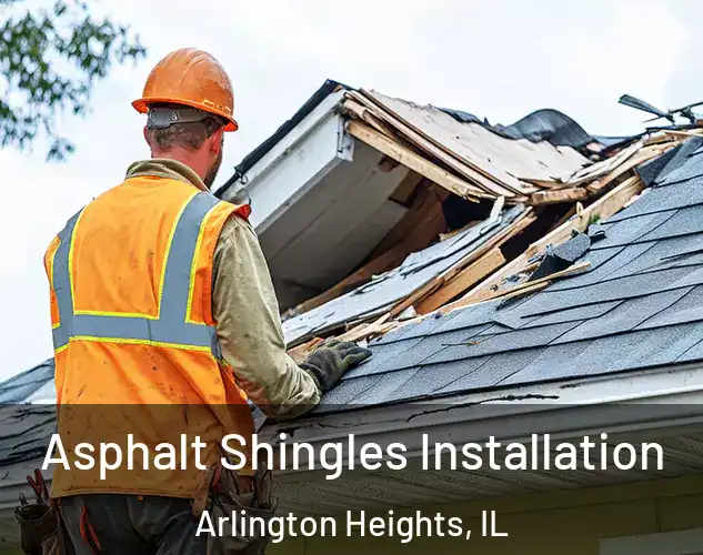  Asphalt Shingles Installation Arlington Heights, IL