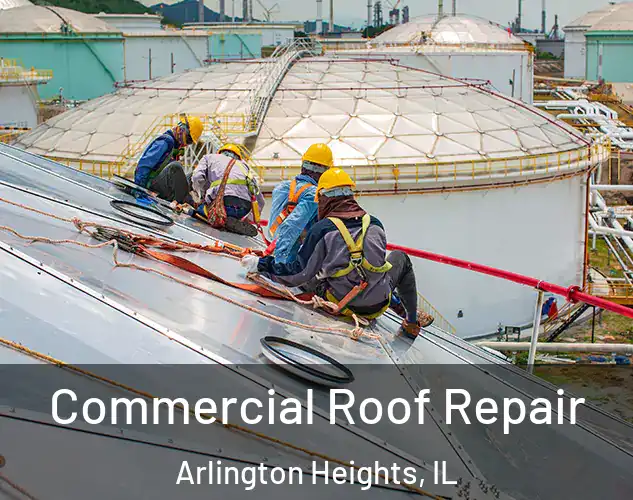  Commercial Roof Repair Arlington Heights, IL