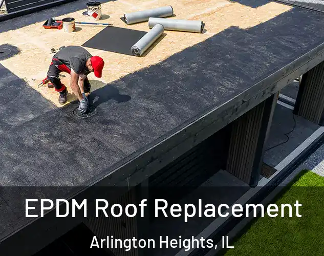  EPDM Roof Replacement Arlington Heights, IL