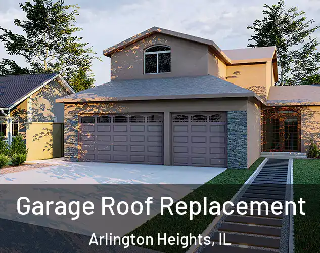  Garage Roof Replacement Arlington Heights, IL