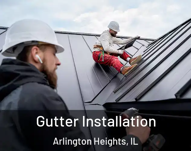  Gutter Installation Arlington Heights, IL
