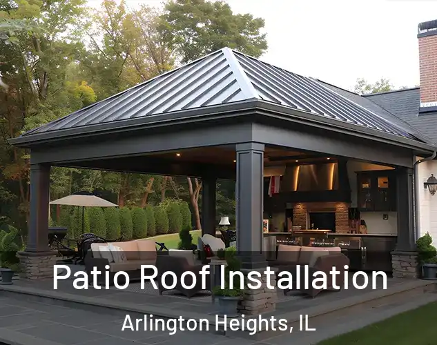  Patio Roof Installation Arlington Heights, IL