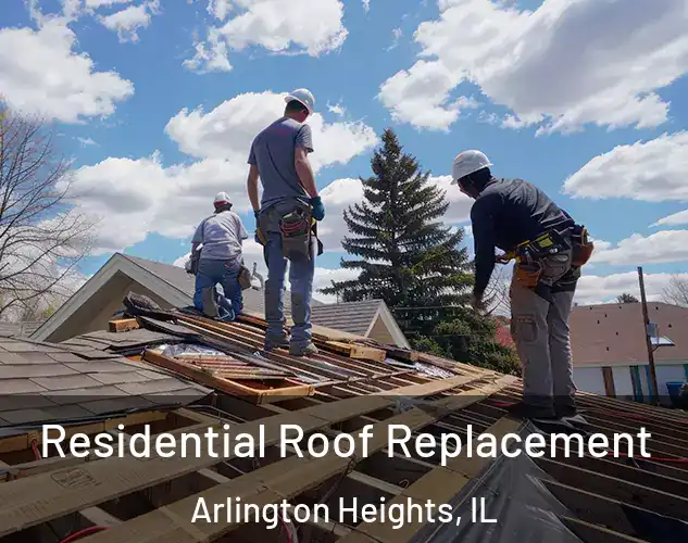  Residential Roof Replacement Arlington Heights, IL
