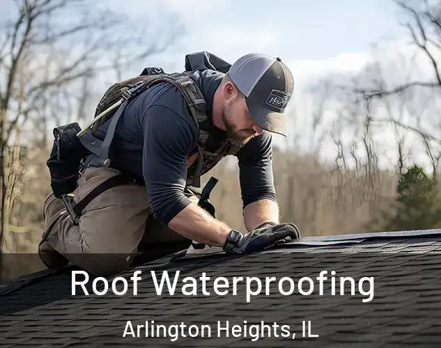  Roof Waterproofing Arlington Heights, IL