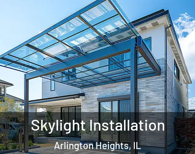  Skylight Installation Arlington Heights, IL