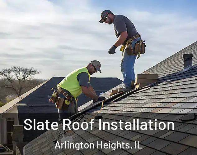  Slate Roof Installation Arlington Heights, IL